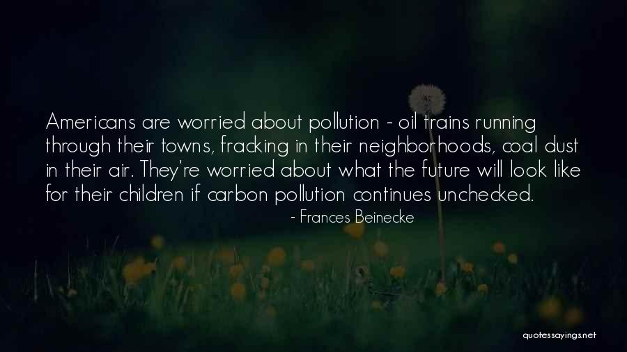 Fracking Quotes By Frances Beinecke