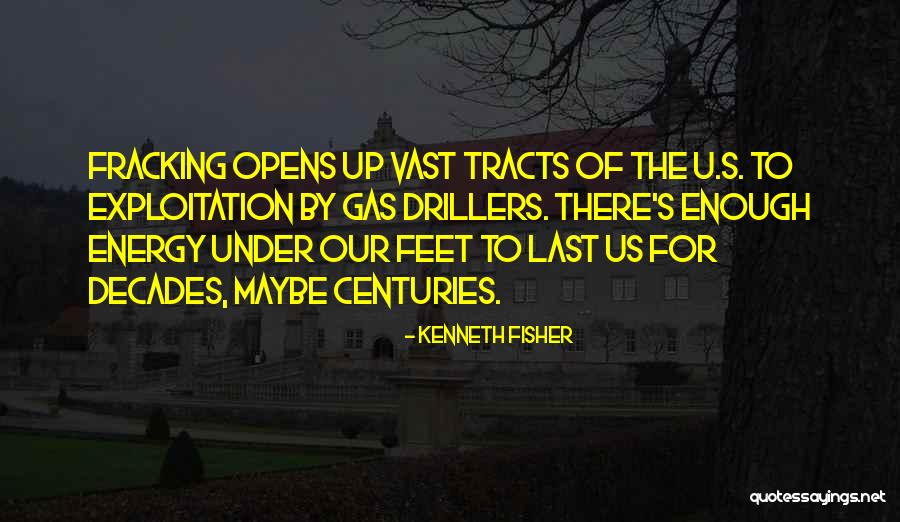 Fracking Quotes By Kenneth Fisher