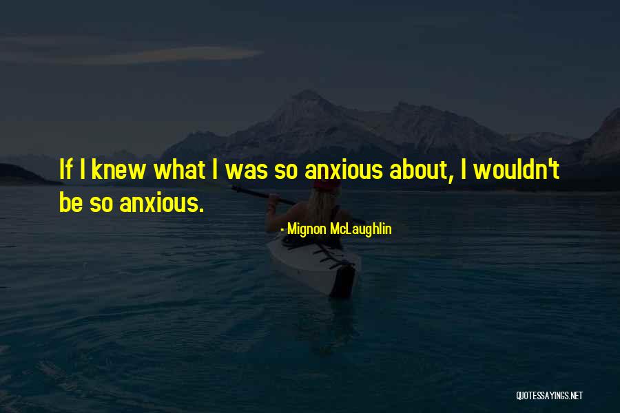 Fracos Para Quotes By Mignon McLaughlin Fracos Para Quotes By Mignon McLaughlin