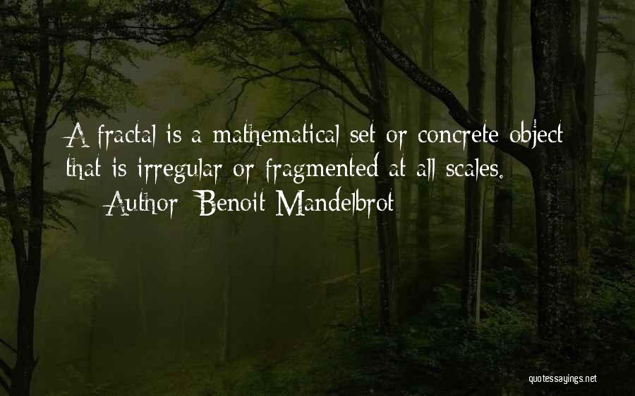 Fractal Quotes By Benoit Mandelbrot