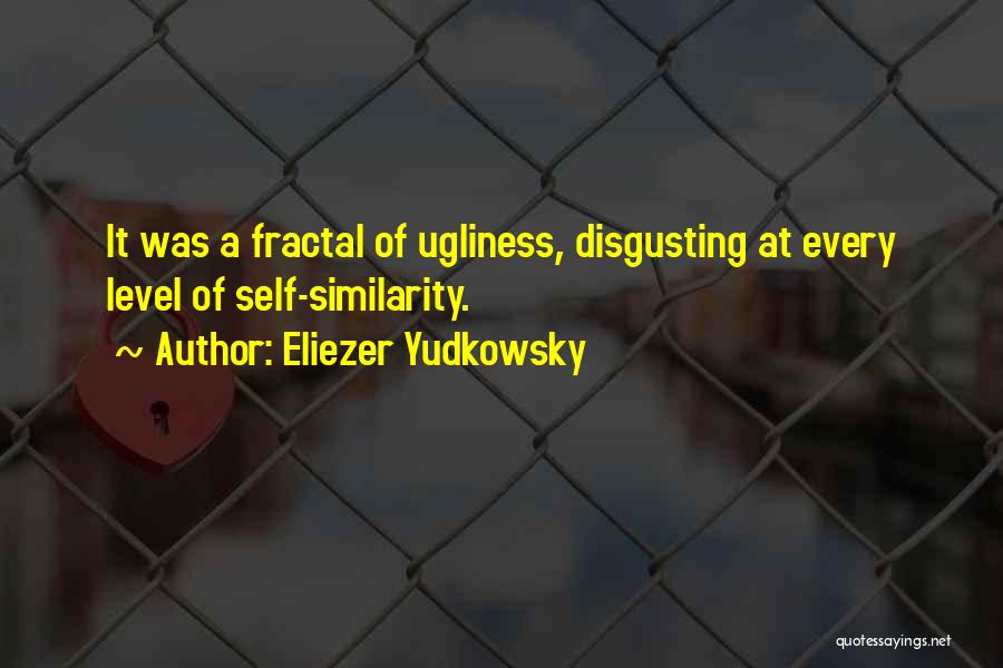 Fractal Quotes By Eliezer Yudkowsky