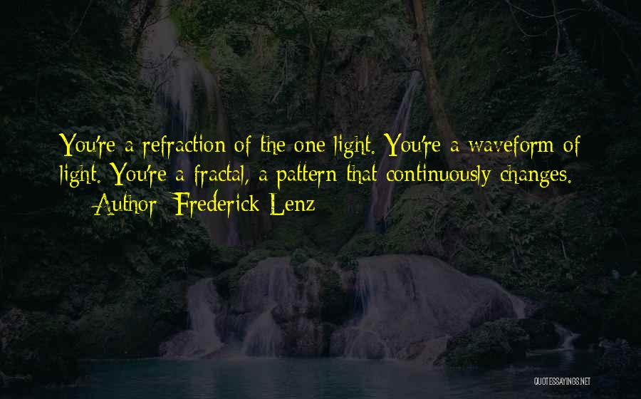Fractal Quotes By Frederick Lenz