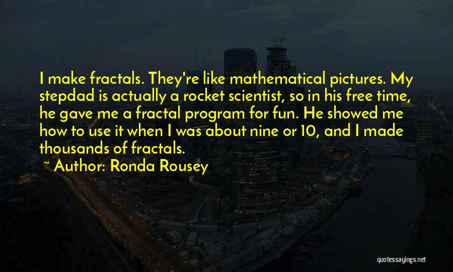 Fractal Quotes By Ronda Rousey