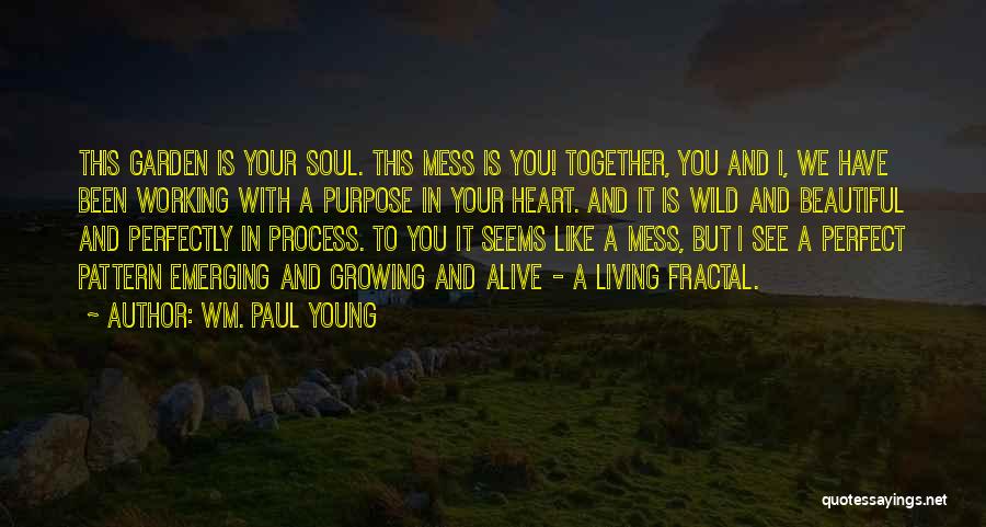 Fractal Quotes By Wm. Paul Young