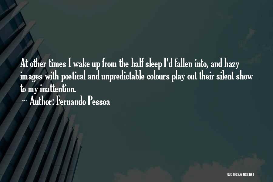 Fractals Quotes By Fernando Pessoa