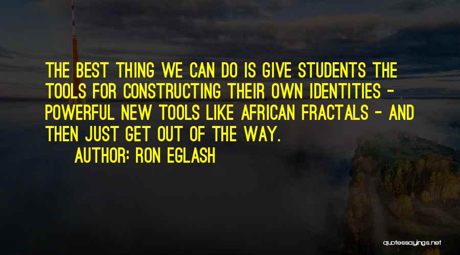 Fractals Quotes By Ron Eglash