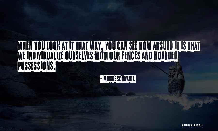 Fractie Definitie Quotes By Morrie Schwartz. Fractie Definitie Quotes By Morrie Schwartz.