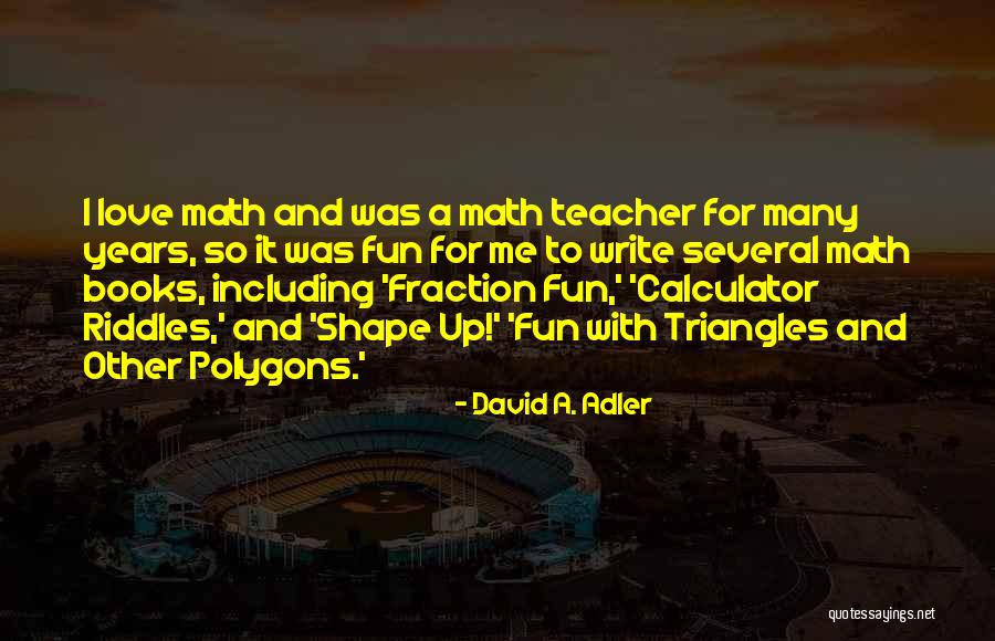 Fraction Love Quotes By David A. Adler Fraction Love Quotes By David A. Adler