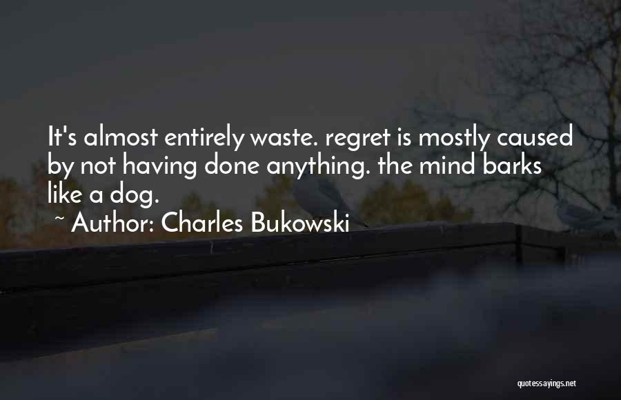 Fractionally Distilled Quotes By Charles Bukowski