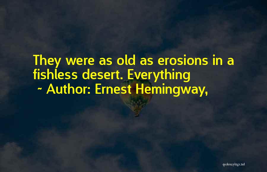 Fractionally Distilled Quotes By Ernest Hemingway,