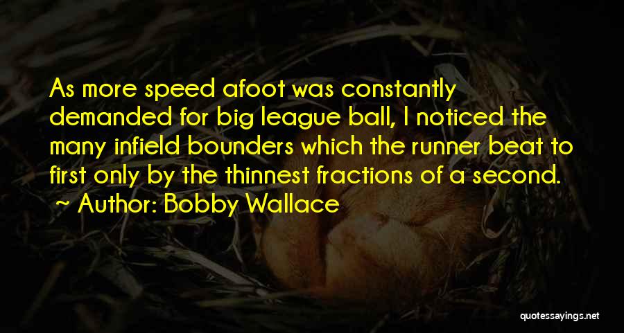 Fractions Quotes By Bobby Wallace