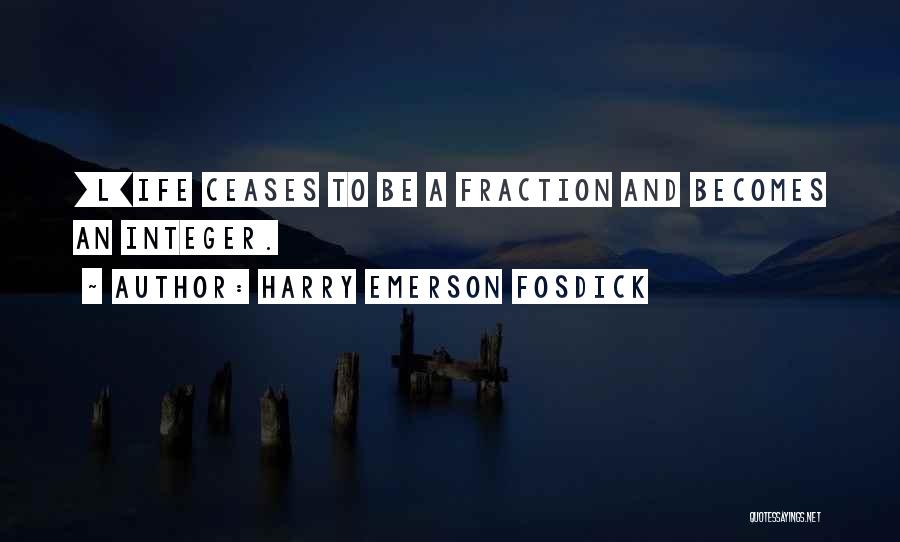 Fractions Quotes By Harry Emerson Fosdick