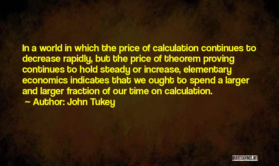 Fractions Quotes By John Tukey