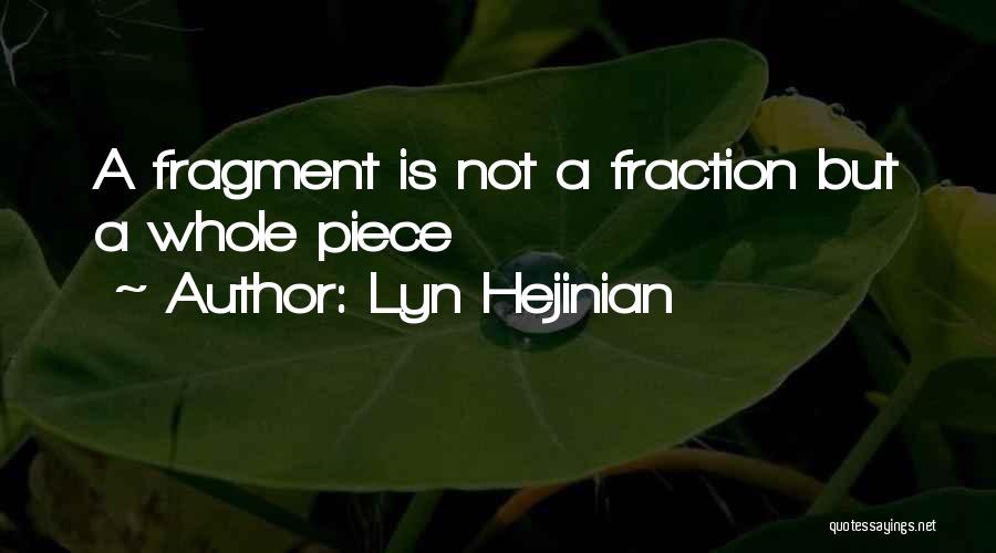 Fractions Quotes By Lyn Hejinian