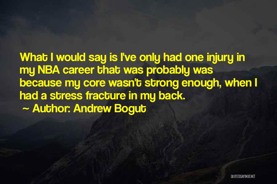 Fracture Me Quotes By Andrew Bogut