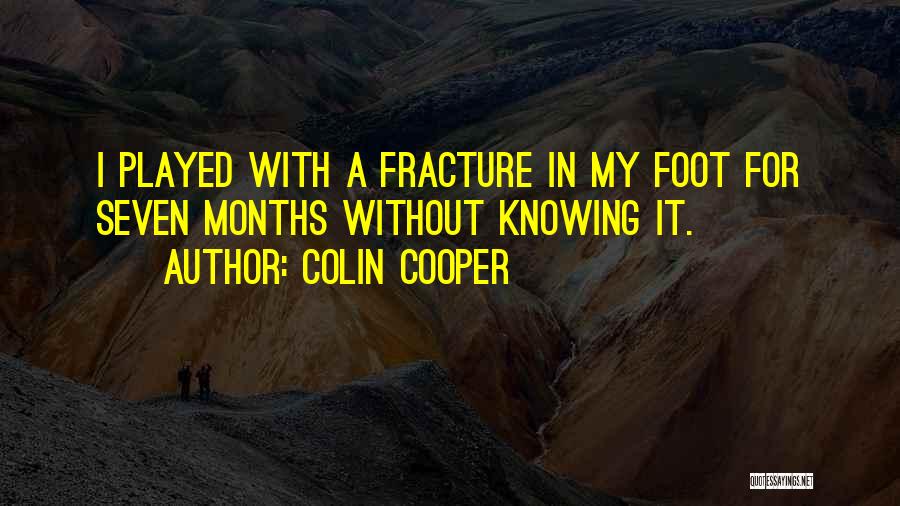 Fracture Me Quotes By Colin Cooper