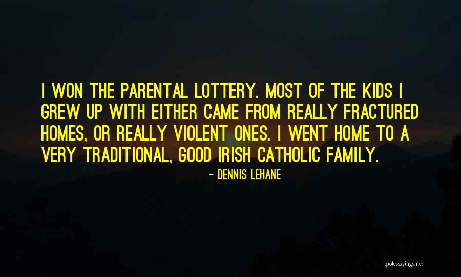 Fractured Family Quotes By Dennis Lehane