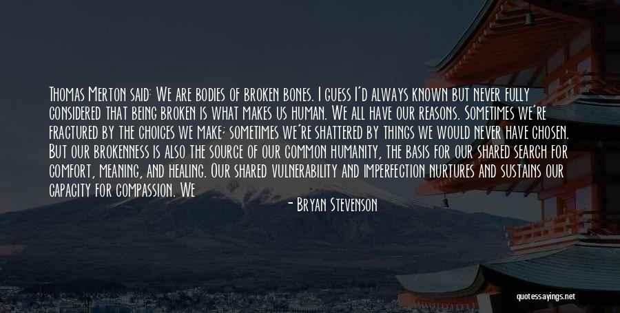Fractured Not Broken Quotes By Bryan Stevenson Fractured Not Broken Quotes By Bryan Stevenson