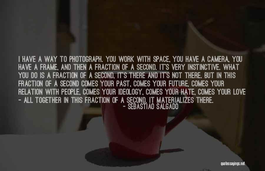 Fraden Push Quotes By Sebastiao Salgado Fraden Push Quotes By Sebastiao Salgado