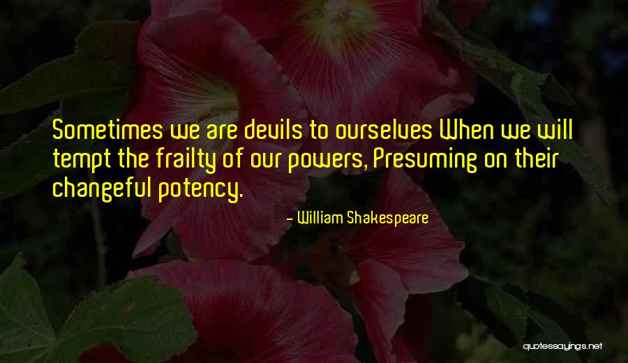 Frady Meyers Quotes By William Shakespeare Frady Meyers Quotes By William Shakespeare