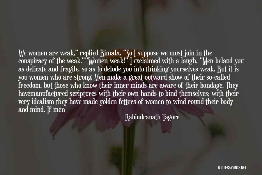 Fragile But Strong Quotes By Rabindranath Tagore Fragile But Strong Quotes By Rabindranath Tagore