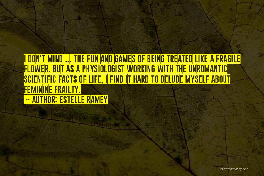 Fragile Flower Quotes By Estelle Ramey