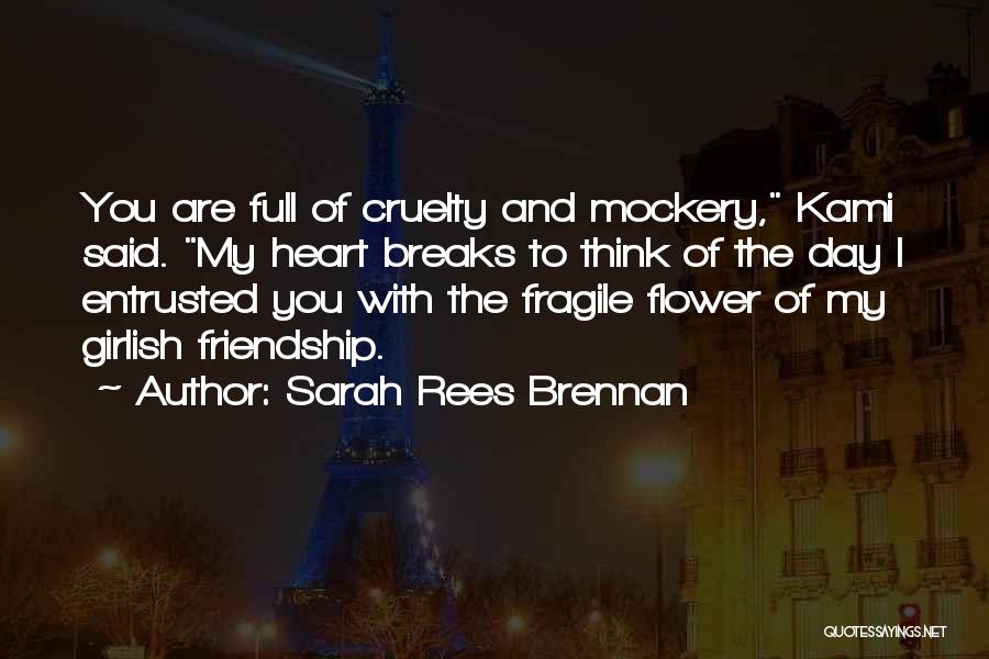 Fragile Flower Quotes By Sarah Rees Brennan