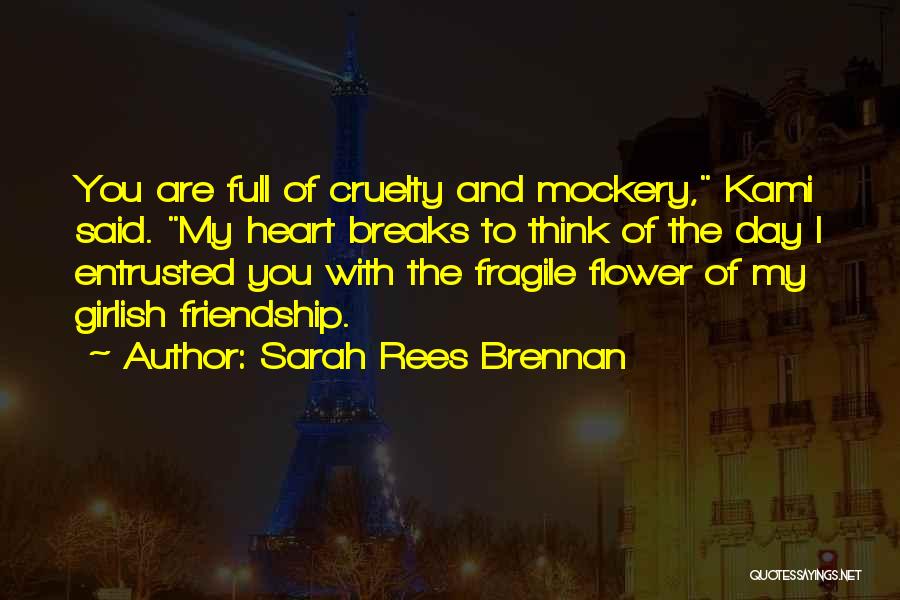 Fragile Friendship Quotes By Sarah Rees Brennan