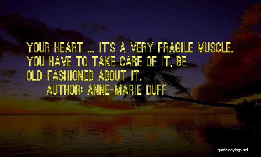 Fragile Heart Quotes By Anne-Marie Duff