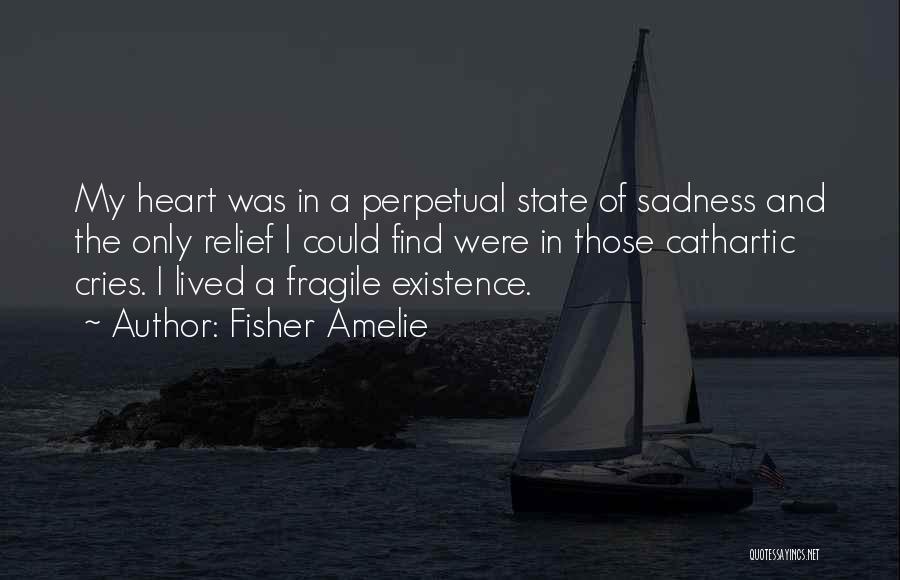 Fragile Heart Quotes By Fisher Amelie
