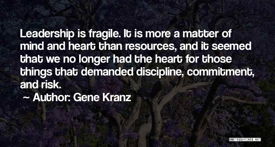 Fragile Heart Quotes By Gene Kranz