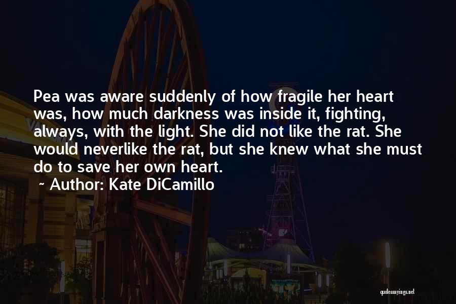 Fragile Heart Quotes By Kate DiCamillo