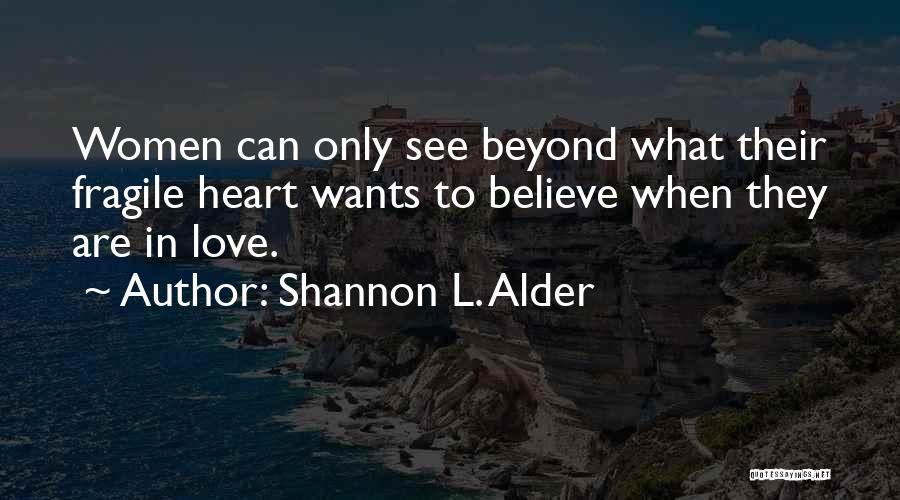 Fragile Heart Quotes By Shannon L. Alder