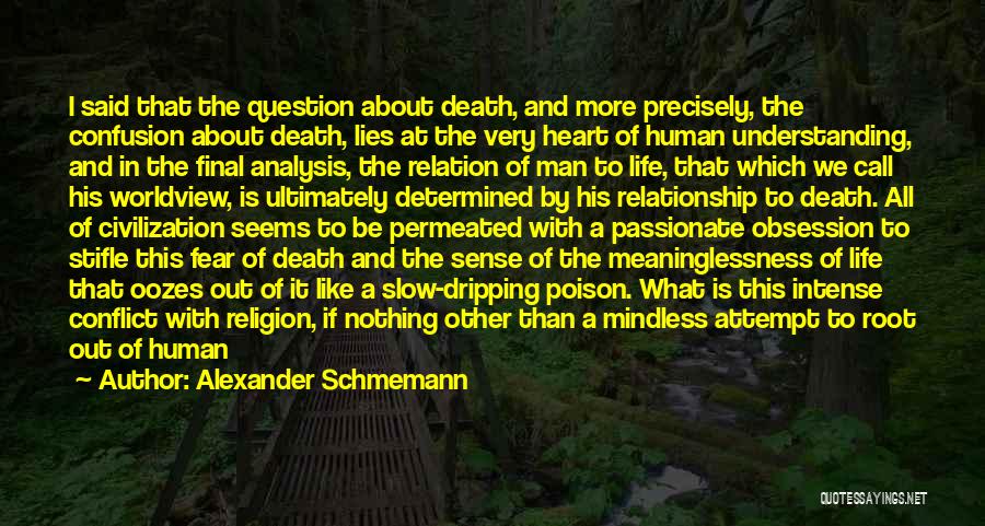 Fragile Human Life Quotes By Alexander Schmemann