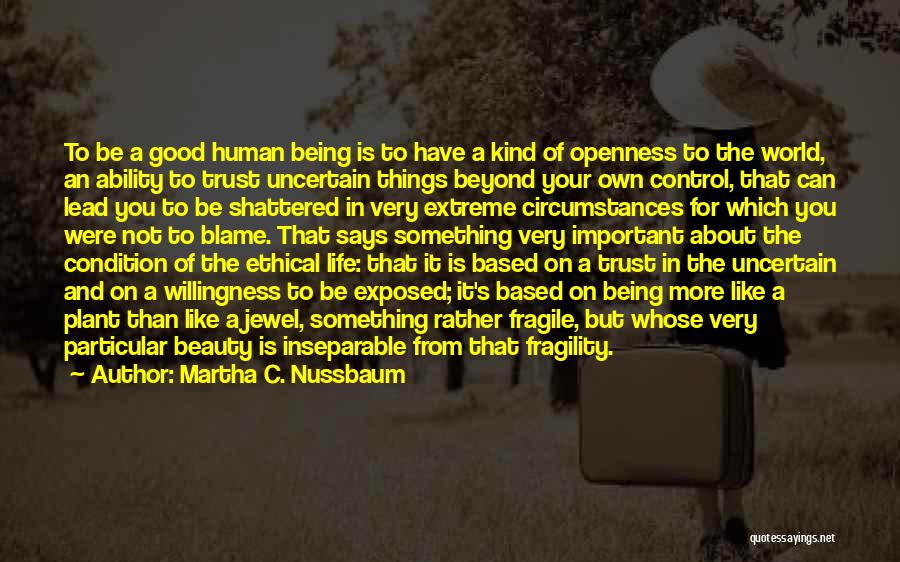 Fragile Human Life Quotes By Martha C. Nussbaum