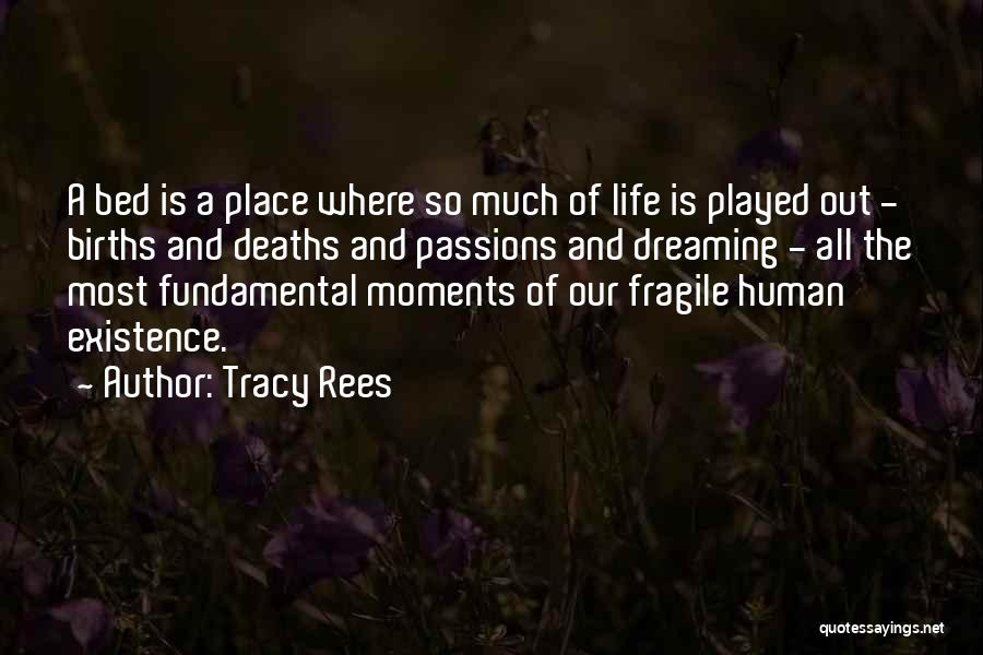 Fragile Human Life Quotes By Tracy Rees