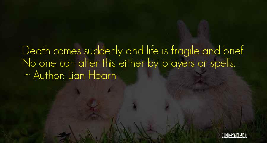 Fragile Life Quotes By Lian Hearn