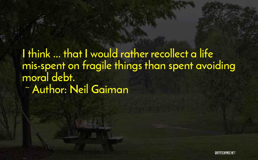 Fragile Life Quotes By Neil Gaiman