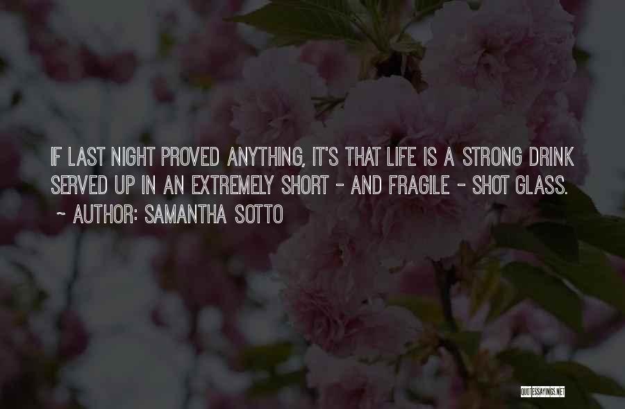 Fragile Life Quotes By Samantha Sotto