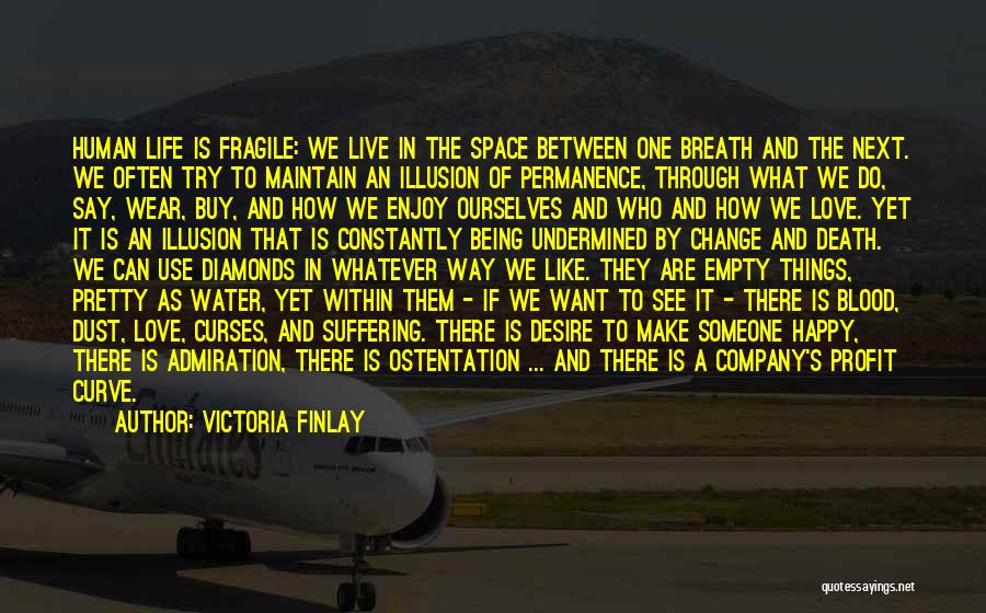 Fragile Life Quotes By Victoria Finlay