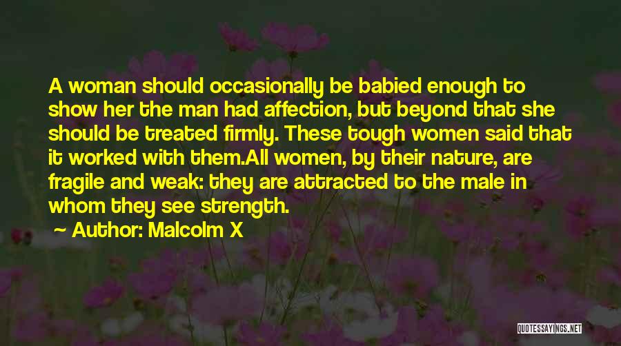 Fragile Nature Quotes By Malcolm X