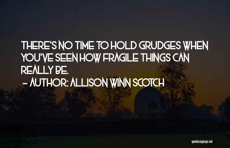 Fragile Things Quotes By Allison Winn Scotch