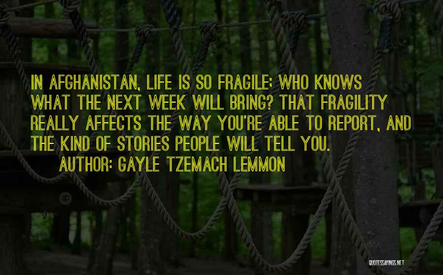 Fragility Of Life Quotes By Gayle Tzemach Lemmon