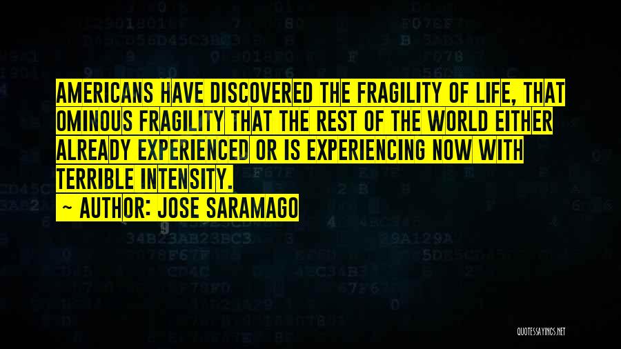Fragility Of Life Quotes By Jose Saramago