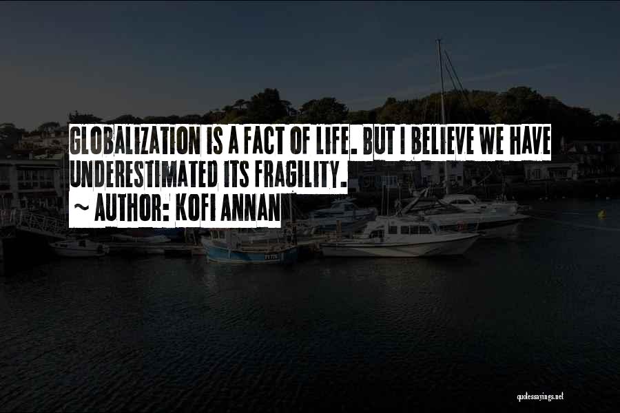 Fragility Of Life Quotes By Kofi Annan