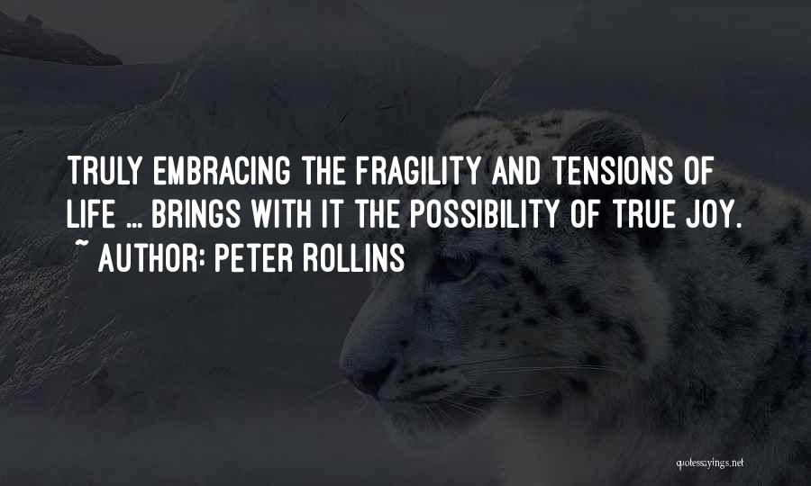 Fragility Of Life Quotes By Peter Rollins