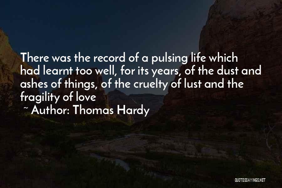 Fragility Of Life Quotes By Thomas Hardy