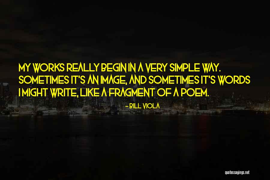 Fragment Of A Poem Quotes By Bill Viola Fragment Of A Poem Quotes By Bill Viola