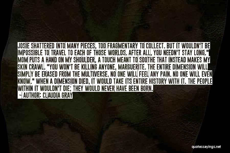 Fragmentary Quotes By Claudia Gray