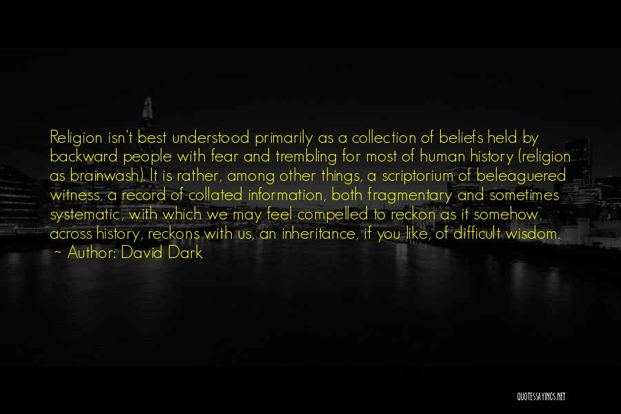 Fragmentary Quotes By David Dark
